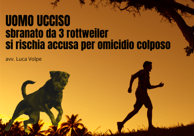 CANI SBRANANO UN UOMO, PROPRIETARIO RISCHIA PROCESSO PER OMICIDIO