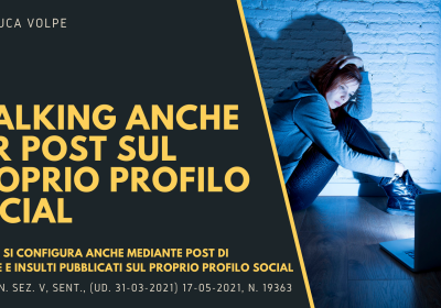 SI PUÓ PERPETRARE LO STALKING ANCHE DAL PROPRIO PROFILO SOCIAL.